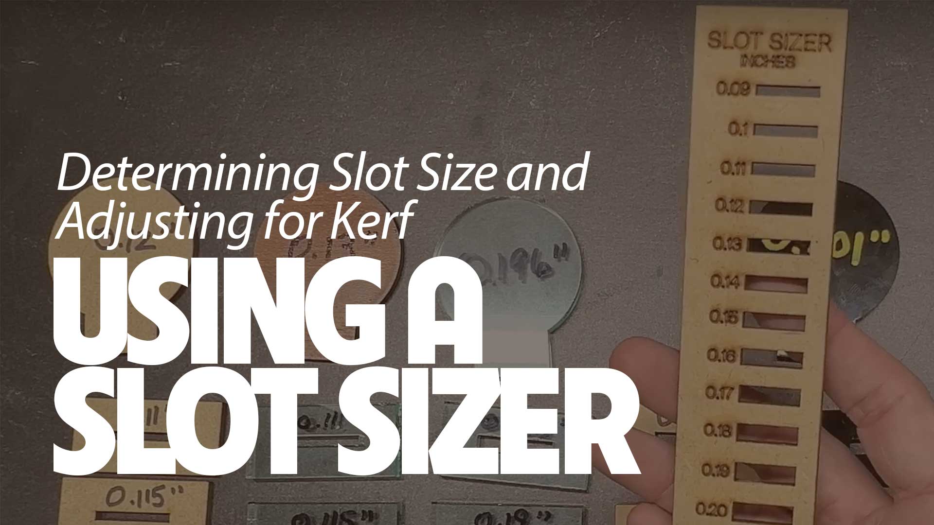 Determining Slot Size and Adjusting for Kerf Using a Slot Sizer