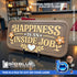 "Happiness is an Inside Job" 2 Layer Sign