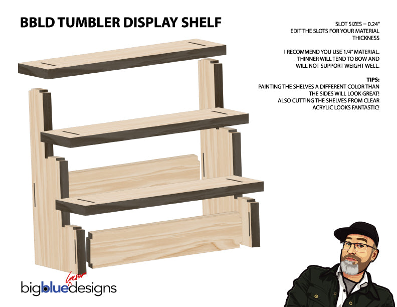 Tumbler Display Shelf (2 Versions) Big Blue Laser Designs