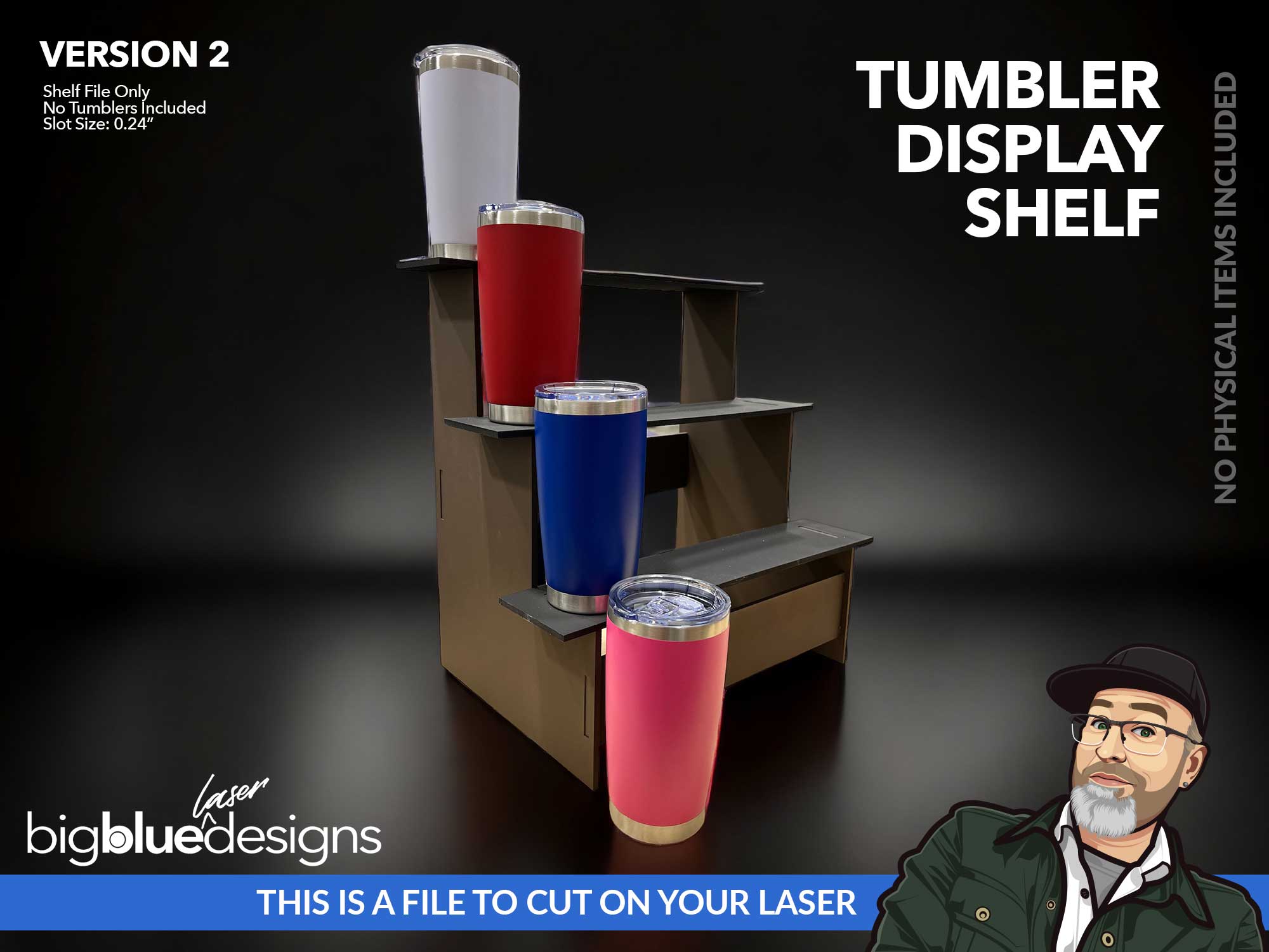Tumbler Display Shelf (2 Versions) Big Blue Laser Designs
